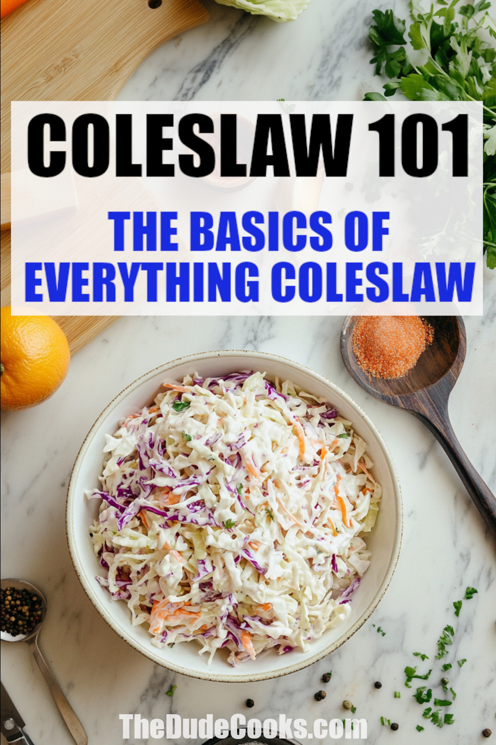 coleslaw 101 - the answers to everything coleslaw